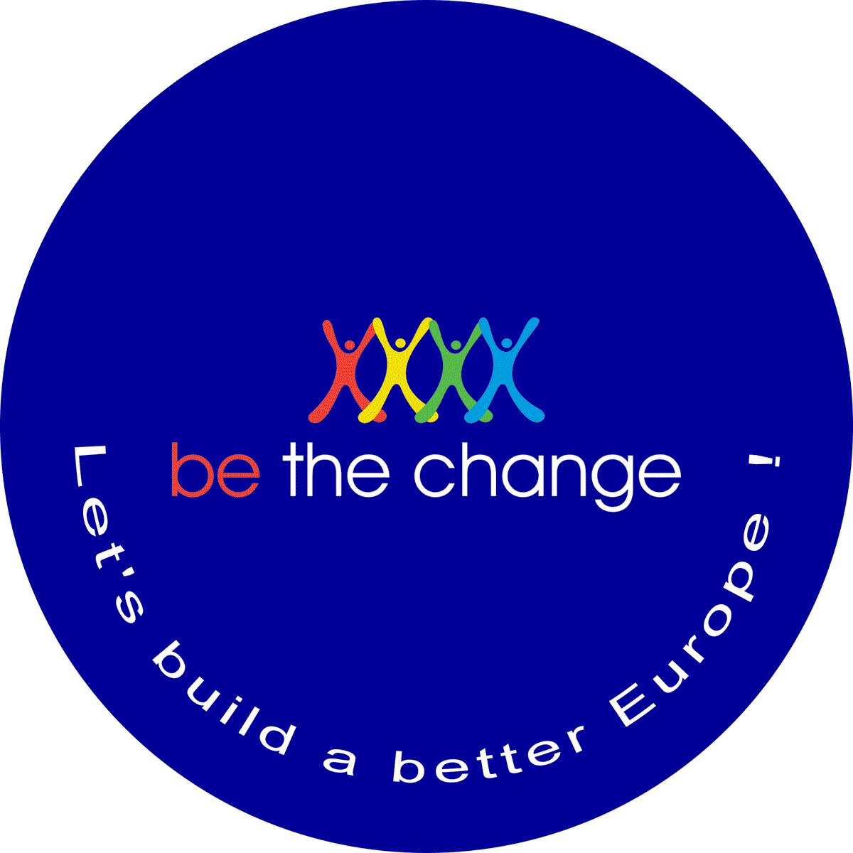 Be the change, let’s build a better Europe